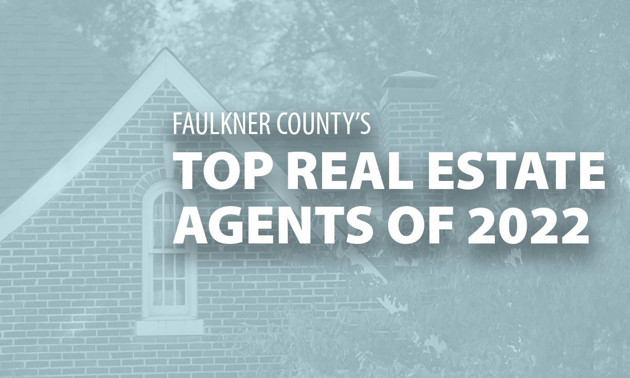 Faulkner County’s Top Real Estate Agents in 2022